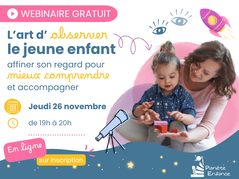 Webinaire : l’art d’observer le jeune enfant, affiner son regard pour mieux comprendre et accompagner